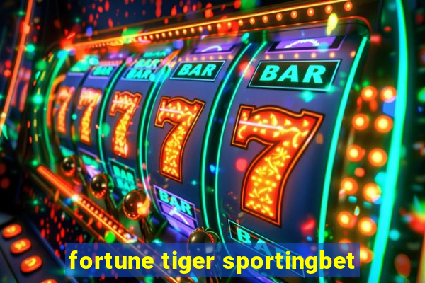 fortune tiger sportingbet